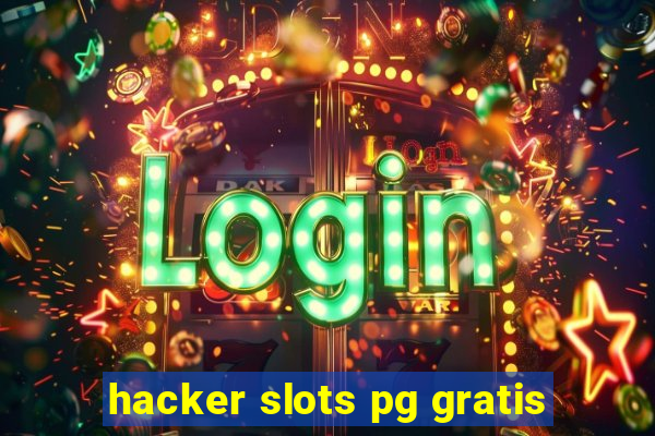 hacker slots pg gratis